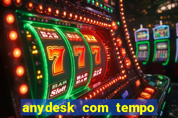 anydesk com tempo de uso